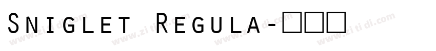 Sniglet Regula字体转换